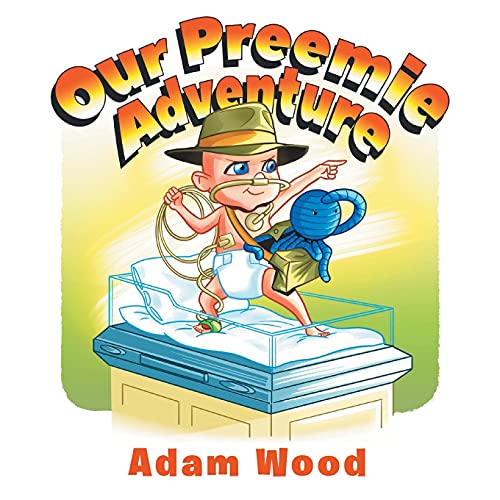Our Preemie Adventure - 9781649529671