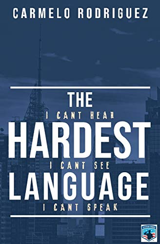 The Hardest Language: I CANT HEAR. I CANT SEE. I CANT SPEAK