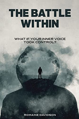 The Battle Within : What If Your Inner Voice Took Control?