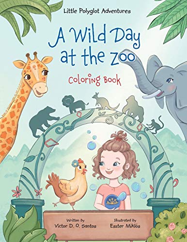 A Wild Day at the Zoo - Coloring Book (Little Polyglot Adventures)