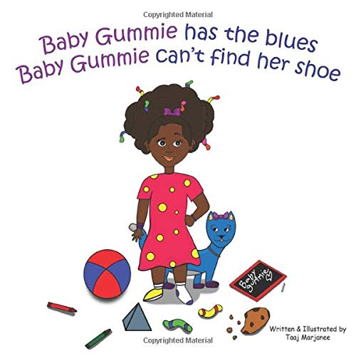 Baby Gummie has the blues Baby Gummie can't find her shoe