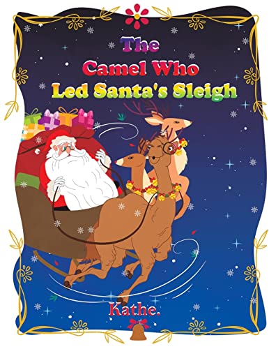 Camel Who Led Santas Sleigh - 9781649796080