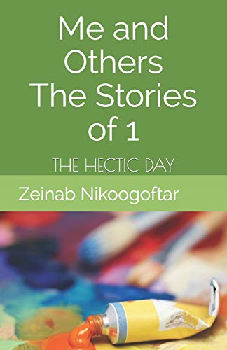 Me and Others The Stories of 1: THE HECTIC DAY