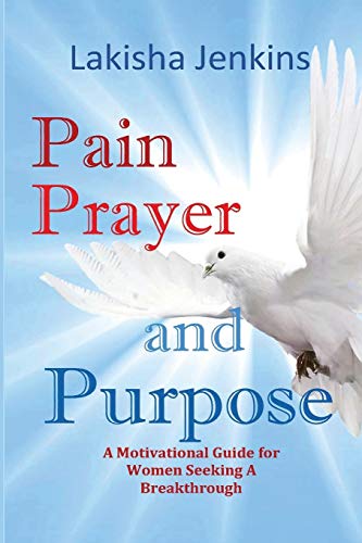 Pain, Prayer and Purpose