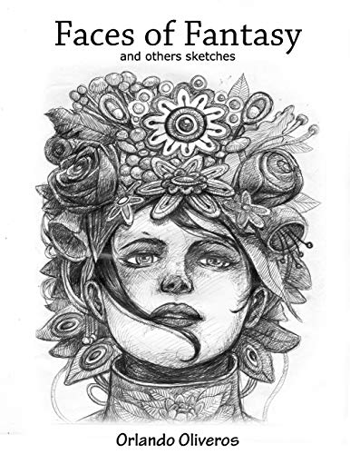 Faces Of Fantasy: And Others Sketches