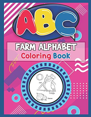 Abc Farm Alphabet Coloring Book: Abc Farm Alphabet Activity Coloring Book, Farm Alphabet Coloring Books For Toddlers And Ages 2, 3, 4, 5 - An Activity ... The English Alphabet Letters From A To Z - 9781650051642