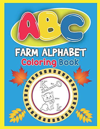 Abc Farm Alphabet Coloring Book: Abc Farm Alphabet Activity Coloring Book, Farm Alphabet Coloring Books For Toddlers And Ages 2, 3, 4, 5 - An Activity ... The English Alphabet Letters From A To Z - 9781650053837