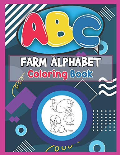 Abc Farm Alphabet Coloring Book: Abc Farm Alphabet Activity Coloring Book, Farm Alphabet Coloring Books For Toddlers And Ages 2, 3, 4, 5 - An Activity ... The English Alphabet Letters From A To Z - 9781650054162
