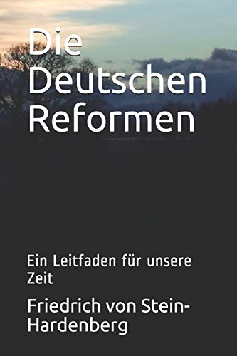 Die Deutschen Reformen: Ein Leitfaden F?r Unsere Zeit (German Edition)