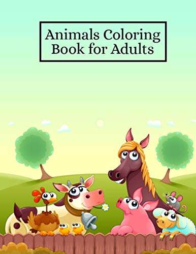 Animals Coloring Book For Adults: This Animal Coloring Book Is A Great Gift For Adults Birthday, Adult Animals Coloring Book For Men & Women, Funny Design Animal Coloring Books For Adults