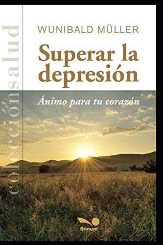 SUPERAR LA DEPRESIoN: animo para tu coraz??n (Spanish Edition)