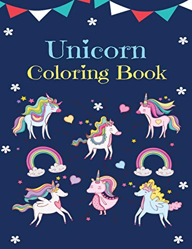 Unicorn Coloring Book: For Kids Ages 4-8, 70 Cute & Unique Coloring Books Fun & Coloring Pages For Kids, Unicorn Coloring Books