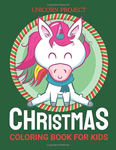 Christmas Coloring Books for Kids Ages 4-8 : Unicorn Project: Merry Christmas & Happy New Year Unicorn Ultimate christmas coloring book, variety ... for children, kids, toddlers, Unicorn Wings