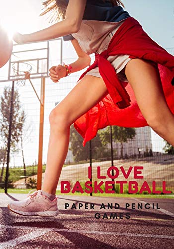 I Love Basketball!: Paper and Pencil Games