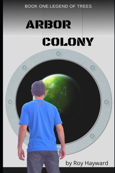 Arbor Colony: Book One: Legend Of Trees
