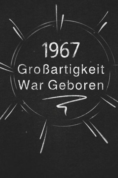 1967 Gro?artigkeit War Geboren: Schicken Sie Es Als Geschenk An Die Person, Die Gerade In Den Sinn Kam