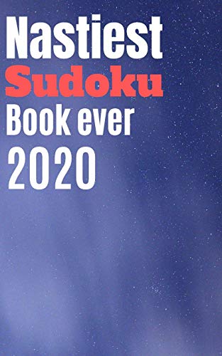 Nastiest Sudoku Book Ever 2020: Best Sudoku Puzzle Books For Adults 5X8 Inches 100 Total Puzzles