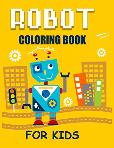 Robot Coloring Book For Kids: Unique Robot Coloring Pages For Kids