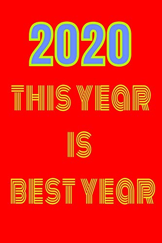 2020 This Year Is Best Year: 2020