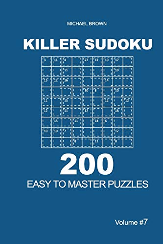 Killer Sudoku - 200 Easy To Master Puzzles 9X9 (Volume 7)