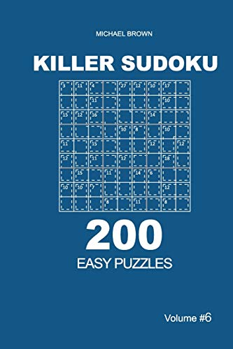 Killer Sudoku - 200 Easy Puzzles 9X9 (Volume 6)