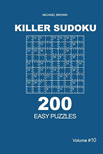 Killer Sudoku - 200 Easy Puzzles 9X9 (Volume 10)