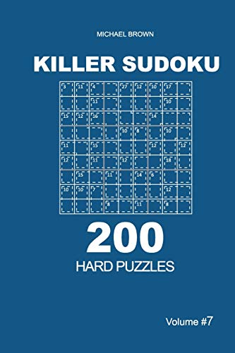 Killer Sudoku - 200 Hard Puzzles 9X9 (Volume 7)