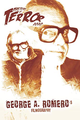 George A. Romero's Filmography (Masters Of Terror 2020 (B&W))