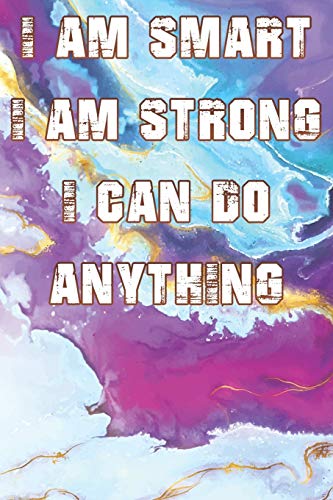 I Am Smart. Strong And I Can Do Anything - 9781651081693