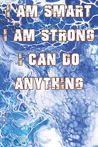I Am Smart. Strong and I Can Do Anything - 9781651081754