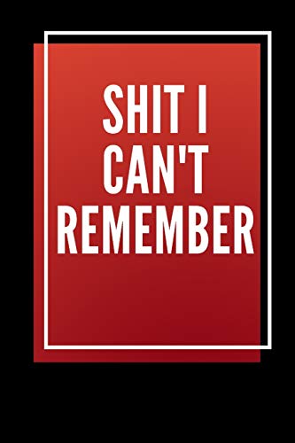 Shit I Can'T Remember - 9781651144312