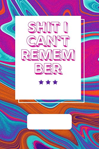Shit I Can'T Remember - 9781651144350