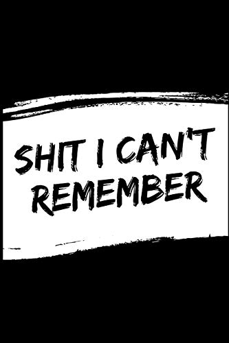 Shit I Can'T Remember - 9781651144398