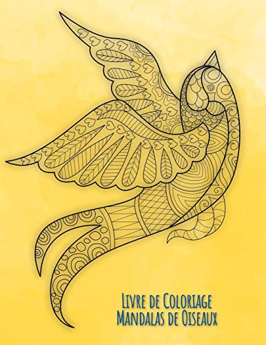 Livre de Coloriage Mandalas de Oiseaux: Le livre de coloriage pour se d??tendre avec 30 magnifiques motifs d'oiseaux dans le style mandala (French Edition)