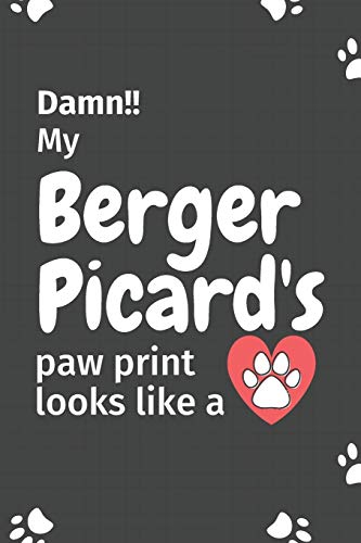 Damn!! my Berger Picard's paw print looks like a: For Berger Picard Dog fans