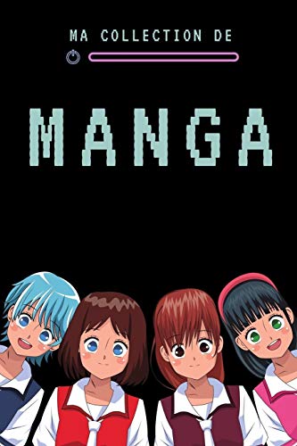 Ma Collection De Manga: Carnet ? Compl?ter Pour Garder ? Jour L'Inventaire De Votre Collection De Manga (French Edition)