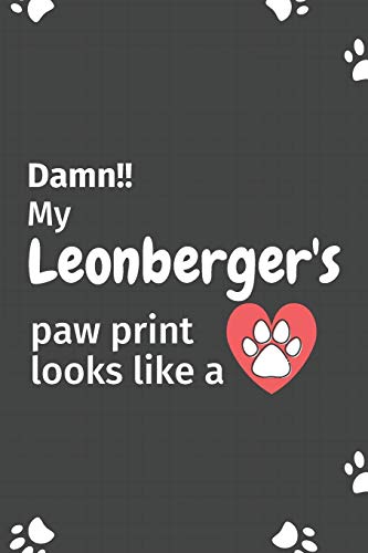 Damn!! My Leonberger'S Paw Print Looks Like A: For Leonberger Dog Fans