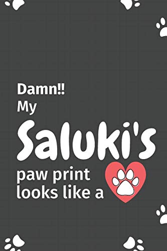 Damn!! my Saluki's paw print looks like a: For Saluki Dog fans