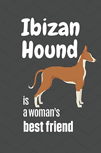 Ibizan Hound Is A Woman'S Best Friend: For Ibizan Hound Dog Fans