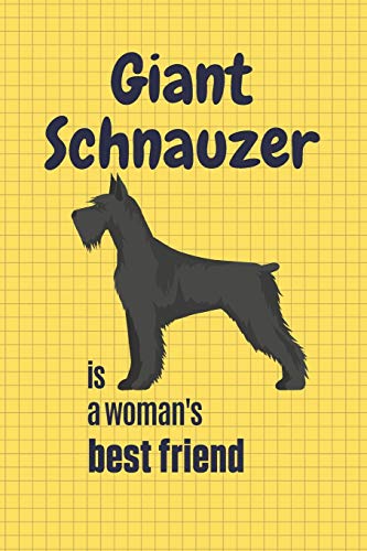 Giant Schnauzer Is A Woman's Best Friend: For Giant Schnauzer Dog Fans