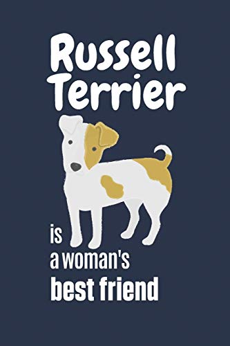 Russell Terrier Is A Woman'S Best Friend: For Russell Terrier Dog Fans