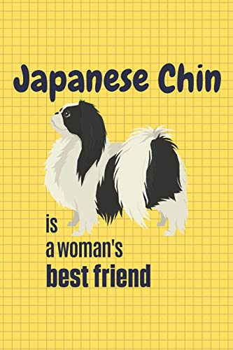 Japanese Chin Is A Woman's Best Friend: For Japanese Chin Dog Fans