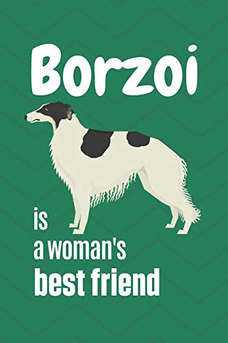 Borzoi Is A Woman'S Best Friend: For Borzoi Dog Fans