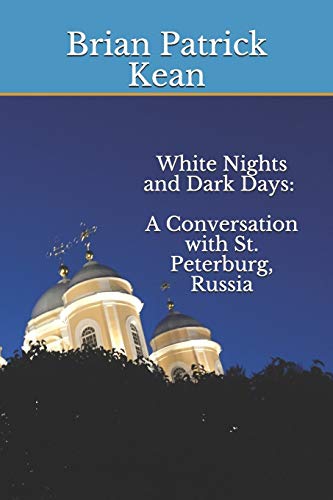 White Nights And Dark Days: A Conversation With St. Petersburg, Russia