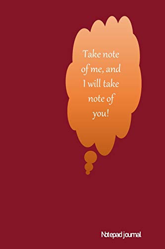Take Note Of Me, And I Will Take Note Of You.: Inspirational And Motivating
