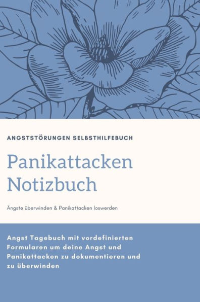 Panikattacken Uberwinden: Panikattacken Und Andere Angststorungen Loszuwerden | Panikattacken Notiz-Buch Im Handlichen Din A5 Format Mit ... Und Zu Uberwinden. (German Edition)
