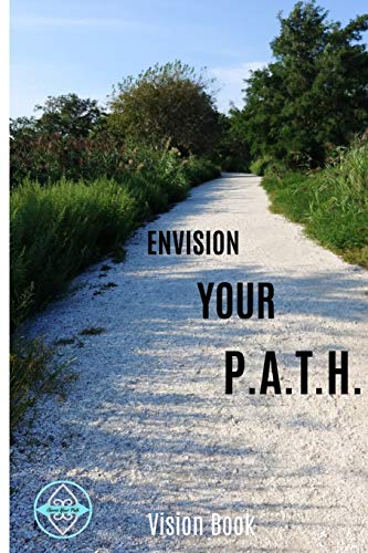 ENVISION YOUR P.A.T.H. VISION BOOK