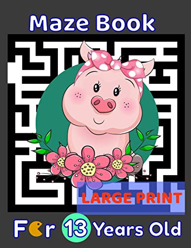 Maze Book For 13 Years Old Large Print: Pig Themed Cover 80 Maze Puzzles For Kids Teens & Children's Gift Idea For Birthday, Anniversary, Holidays, ... Trip. Girls And Boys Activity Puzzle Lovers