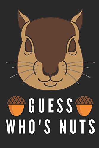 Guess Who's Nuts: Funny Squirrel Gifts For Squirrel Lovers