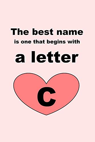 The Best Name Is One That Begins With A Letter C
